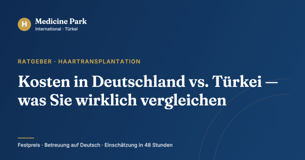 Ratgeber: Haartransplantation: Kosten in Deutschland vs. Türkei — Medicine Park International