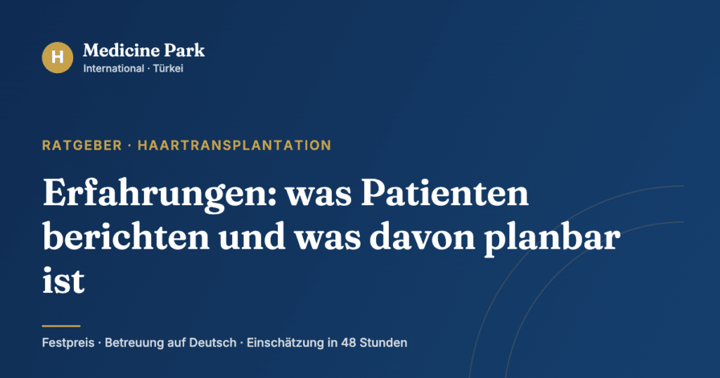 Ratgeber: Haartransplantation in der Türkei: Erfahrungen — Medicine Park International