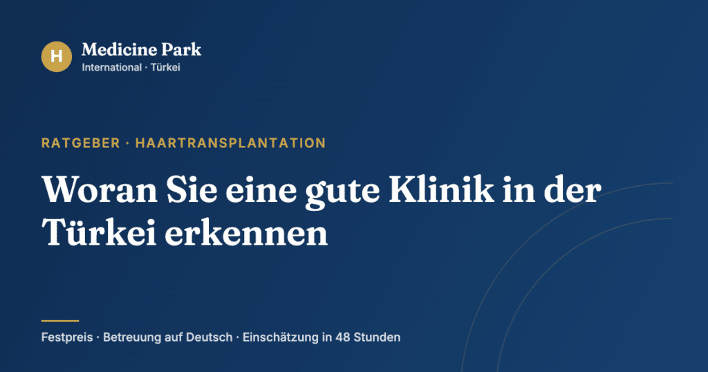 Ratgeber: Haartransplantation in der Türkei: Woran Sie eine gute Klinik erkennen — Medicine Park International