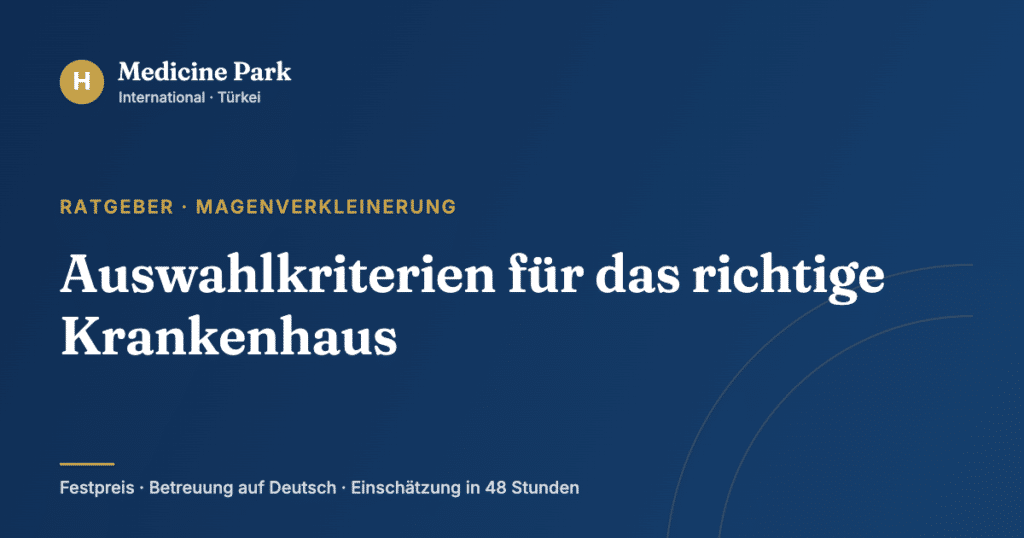 Ratgeber: Magenverkleinerung in der Türkei: Auswahlkriterien für das richtige Krankenhaus — Medicine Park International